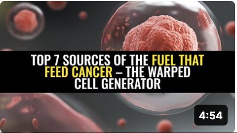 Top 7 sources of the fuel that feed cancer – the warped cell generator