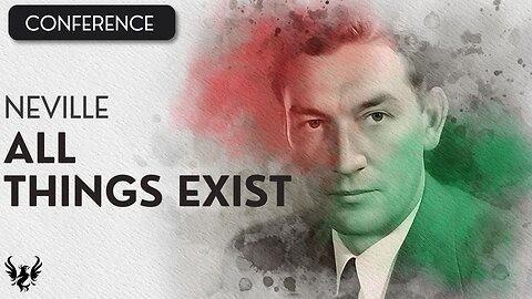 💥 Neville Goddard - All Things Exist ✨