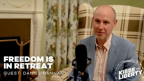 Freedom Is in Retreat | Guest: Daniel Hannan | Ep 252