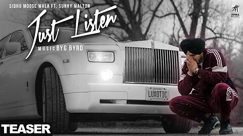 Just Listen | Official Music Video | Sidhu Moose Wala ft. Sunny Malton | BYG BYRD | Humble Music