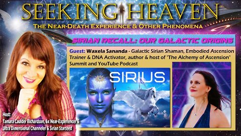 “Sirian Recall: Our Galactic Origins” – Guest, Waxela Sananda - Galactic Shaman