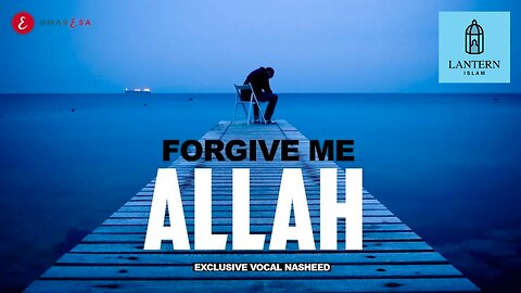 Forgive Me Allah - Astagfirullah | Heart Touching Nasheed