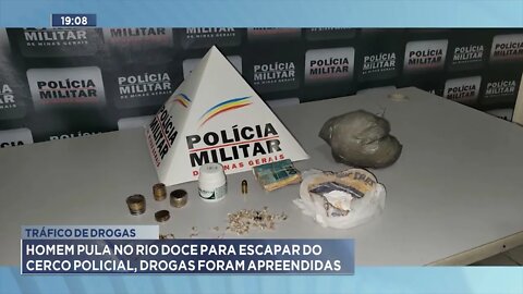 Homem pula no rio doce para escapar do cerco policial,drogas foram apreendidas