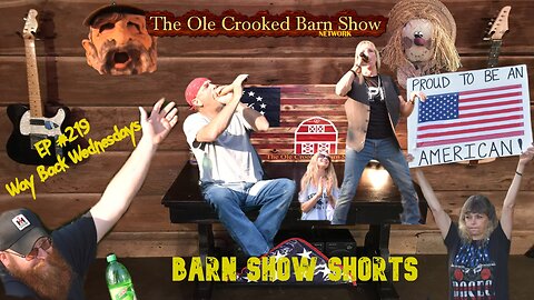 "Barn Show Shorts" Ep. #219 “Way Back Wednesdays”