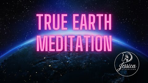 TRUE EARTH MEDITATION IN 528hz