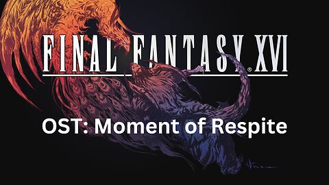 Final Fantasy 16 OST 022: Moment of Respite