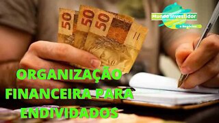 Como Sair das Dívidas de Uma Vez por Todas (Organização Financeira para Endividados) Parte 1