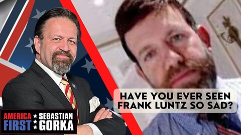 Have you ever seen Frank Luntz so sad? Sebastian Gorka on AMERICA First