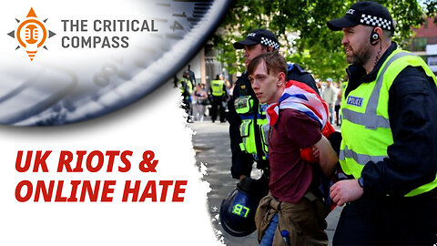 UK Riots: Justified Response to Crime or Far-Right Extremism? | A Critical Compass Discussion