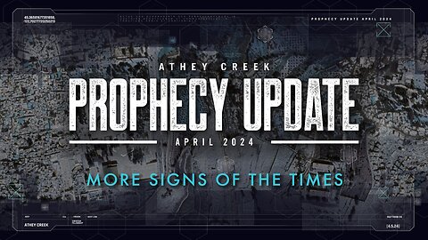 Prophecy Update | April 2024 | More Signs of the Times - Brett Meador