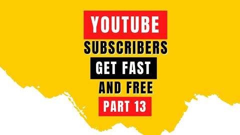 Part 13 - Get Youtube Subscribers FAST (Case Study with PROOF)