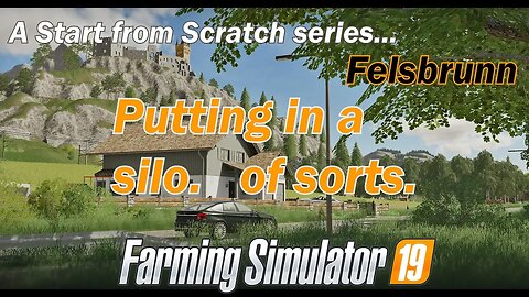 FS19 - Lets Play - Felsbrunn - EP23 Buying a silo of sorts