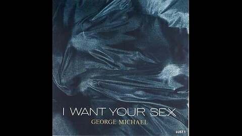 George Michael --- I Want Your Sex