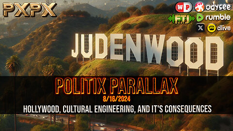 POLITIX PARALLAX ֍ LIVE 8/16/2024 ֍ HOLLYWOOD CULTURAL ENGINEERING AND IT'S CONSEQUENCES