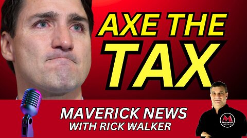 Axe The Tax Protests Mount In Canada | Maverick News With RickWalker