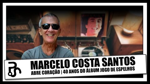 Marcelo Costa Santos | Abre Coração | 40 anos do álbum Jogo de Espelhos | Pitadas do Sal