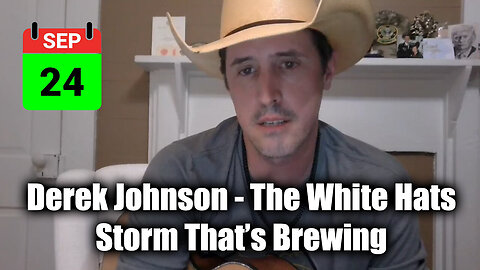 Derek Johnson - The White Hats Storm That’s Brewing - Sept 25..