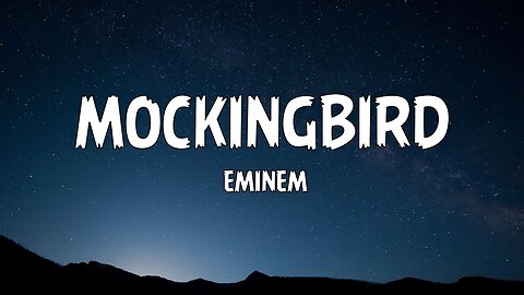 MOCKINGBIRD - EMINEM (Lyrics) (English SONG)