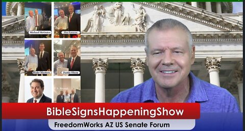 Bible Signs Happening Show 06-24-22 about FreedomWorks AZ US Senate forum