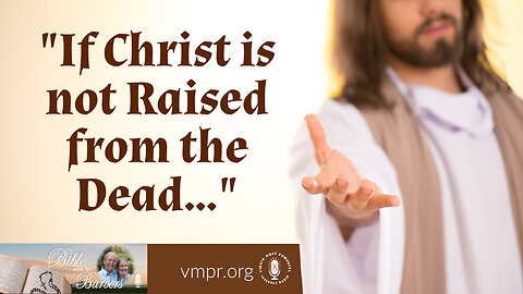 14 Apr 23, Bible with the Barbers: "If Christ Is Not Raised from the Dead..."