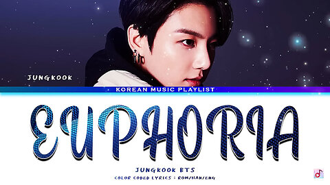 JUNGKOOK (정국) "Euphoria" (Color Coded Lyrics Han/Rom/Eng/가사)