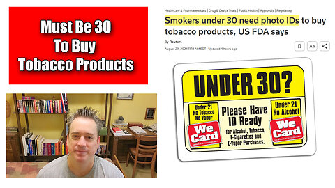 The Friday Vlog FDA You Must Be 30 Years Old To Purchase Tobacco Products