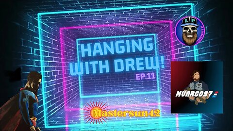 Hanging With Drew! ep.11 W/ Mvargo, Mastersun42, and Laserpants!