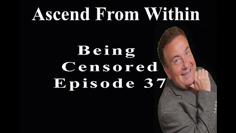 Ascend From Within_Being Censored_EP 37