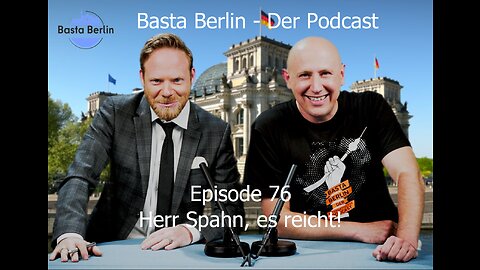 Basta Berlin (Folge 76) – Herr Spahn, es reicht!