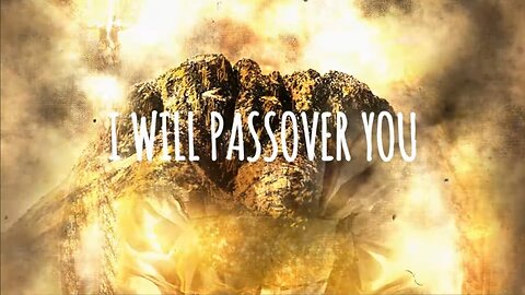 I WILL PASSOVER YOU!!!! THE (ELECT)