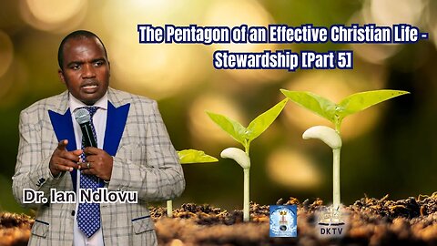 The Pentagon of an Effective Christian Life - Stewardship [Part 5]