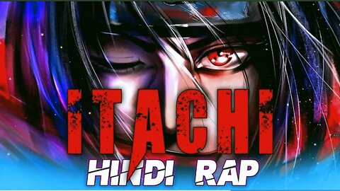 Itachi Uchiha Rap - Maafi Na De By Dikz | Hindi Anime Rap | [Naruto amv ] |