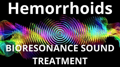 Hemorrhoids _ Sound therapy session _ Sounds of nature