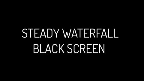 Black Screen Steady Waterfall Relaxing Fall Asleep Fast Deep Focus Soothing Sounds