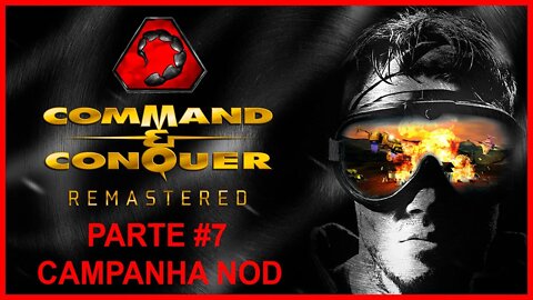 Command & Conquer Remastered - [Parte 7 - Campanha NOD] - 60 Fps - 1440p