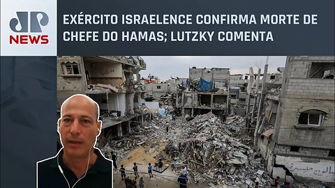 Exército israelence confirma morte de chefe do Hamas; Lutzky comenta