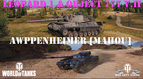 Leopard 1 & Object 777 version II - Awppenheimer [MAHOU]