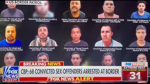 68 convicted sex offenders were arrested while illegally entering the United States