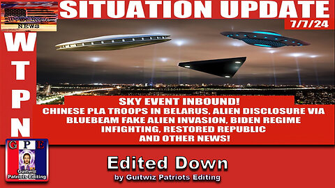 WTPN SITUATION UPDATE 7/7/24-SKY EVENT INBOUND-Edited Down