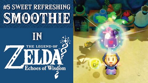 #5 Sweet Refreshing Smoothie | The Legend of Zelda: Echoes of Wisdom