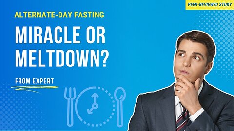 Alternate-Day Fasting: Miracle or Meltdown? Side Effects Revealed | Peer-Reviewed Study