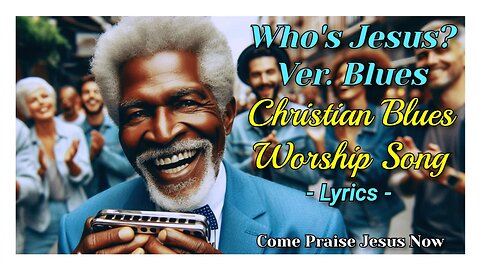 Who's Jesus? Ver. Blues (Official Lyric Video) | Blues Christian Music