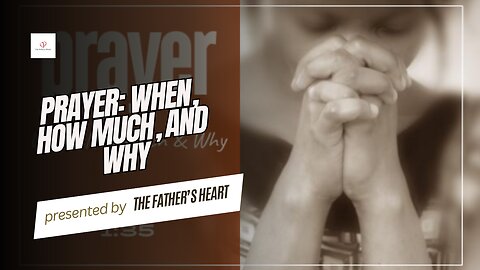 Prayer: When, How Often, Why