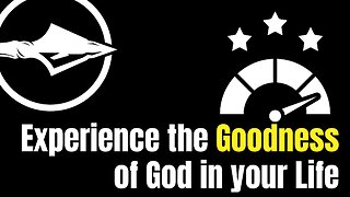 Experience the Goodness of God in your Life | Pastor Anthony Thomas