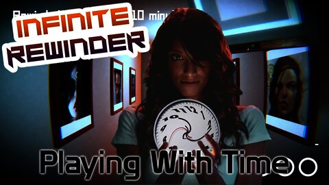 Infinite Rewinder - Playing With Time