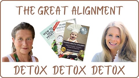 The Great Alignment: Episode #57 DETOX DETOX DETOX