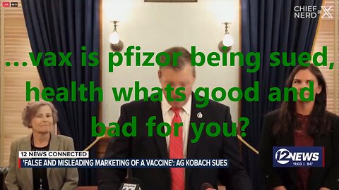 …vax is Pfizer being sued, health whats good and bad for you?