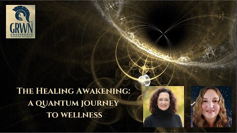 The Healing Awakening, A Quantum Journey to Wellness