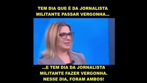 Tem dia que é da jornalista militante PASSAR e dia de FAZER vergonha... e tem o dia da DANIELA LIMA!