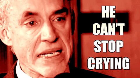 Jordan Peterson Can't Stop Crying